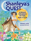 Shanley's Quest: A Botany Adventure for Kids ages 9 to 99.